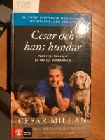 Cesar och hans hundar, naturliga l&ouml;sningar p&aring; vanliga hundproblem