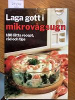 Laga gott i mikrov&aring;gsugn, 180 l&auml;tta recept r&aring;d och tips