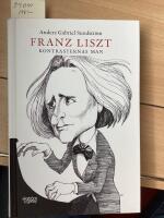 Franz Liszt, kontrasternas man