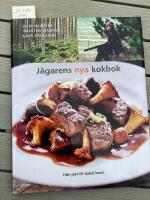 Jägaren nya kokbok, från jakt till dukat bord