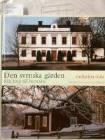 Den Svenska g&aring;rden, fr&aring;n torp till herres&auml;te