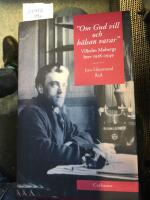 Om gud vill och h&auml;lsan varar, Vilhelm Mobergs brev 1918-1949