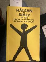 H&auml;lsan sj&auml;lv, en bok om aktiv friskv&aring;rd!