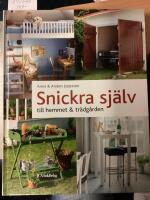 Snickra sj&auml;lv till hemmet & tr&auml;dg&aring;rden