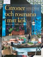 Citroner och Rosmarin i mitt k&ouml;k, smaker fr&aring;n &Ouml;sterlen och Italien
