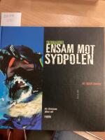 Ensam mot sydpolen, ett iskallt &auml;ventyr