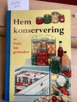 Hemkonservering av frukt, b&auml;r och gr&ouml;nsaker