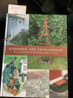 Handbok f&ouml;r tr&auml;dg&aring;rden , mer &auml;n femtio praktiska och f&ouml;rsk&ouml;nande projekt.
