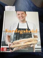 Surdegsbr&ouml;d, recept och tips fr&aring;n en hemmabagare