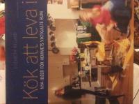 K&ouml;k att leva i, nya ideer f&ouml;r hemmets viktigaste rum