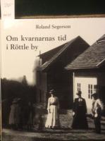 Om kvarnarnas tid i R&ouml;ttle by