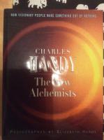 The New Alchemists, how visonary people make something out of nothing