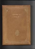   Wonders of Italy: the monuments of antiquity, the churches, the palaces, the treasures of art : a handbook for students and travellers