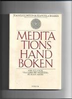 Meditationshandboken : f&ouml;r alla som vill l&auml;ra sig meditera p&aring; egen hand 
