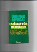 I st&auml;llet f&ouml;r memoarer : kritiska ess&auml;er om nationalekonomin 