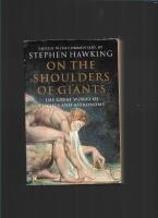 On the shoulders of giants : the great works of physics and astronomy 