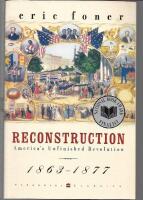 Reconstruction. America&acute;s unfinished revolution 1863-1877