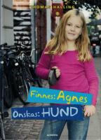 Finnes: Agnes, &ouml;nskas: hund