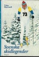 Svenska skidlegender i l&auml;ngd, backe och nordisk kombination