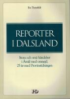 Reporter i Dalsland : stora och sm&aring; h&auml;ndelser i &Aring;m&aring;l med omnejd : 25 &aring;r med Provinstidningen