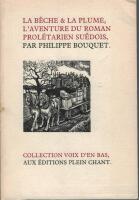 La b&ecirc;che & la plume, L'aventure du roman prol&eacute;tarien su&eacute;dois