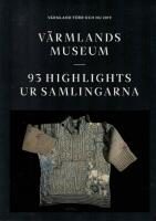 V&auml;rmlands museum - 93 highlights ur samlingarna