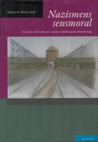 Nazismens sensmoral : svenska erfarenheter i andra v&auml;rldskrigets efterdyning