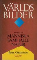 V&auml;rldsbilder : Synen p&aring; m&auml;nniska, samh&auml;lle, natur