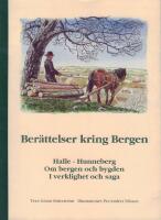 Ber&auml;ttelser kring Bergen : Halle- Hunneberg, om bergen och bygden i verklighet och saga