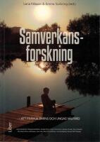 Samverkansforskning : att fr&auml;mja barns och ungas v&auml;lf&auml;rd