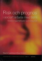 Risk och prognos i socialt arbete med barn : forskningsmetoder och resultat