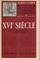 Manuel des &eacute;tudes litt&eacute;raiares francaises XVI e siecle