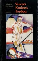 Vuxna Karlens fredag : dokument&auml;rroman om gjutare