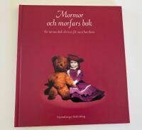 Mormor och morfars bok : en minnesbok skriven f&ouml;r v&aring;ra barnbarn