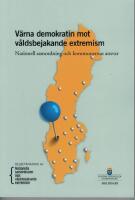 V&auml;rna demokratin mot v&aring;ldsbejakande extremism. SOU 2016:92. Nationell samordning och kommunernas ansvar : Delbet&auml;nkande fr&aring;n utredningen En nationell samordnare f&ouml;r att v&auml;rna demokratin mot v&aring;ldsbejakande extremism