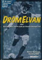 Dr&ouml;melvan eller Det spelades b&auml;ttre boll p&aring; Charlie Georges tid : [25 &aring;r med Tipsextras st&ouml;rsta hj&auml;ltar]