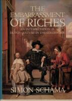 The embarrassment of riches - an interpretation of dutch culture in the golden age