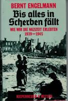 Bis alles in Scherben f&auml;llt - wie wir die Nazizeit erlebten 1939-1945