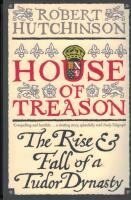House of Treason, The Rise & Fall of a Tudor Dynasty