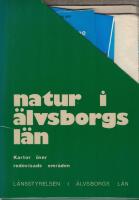 Natur i &Auml;lvsborgs l&auml;n : inventering och handlingsprogram f&ouml;r allm&auml;n naturv&aring;rd