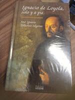 Ignacio de Loyola, solo y a pie