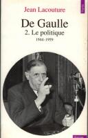 De Gaulle 2. Le politique 1944-1959