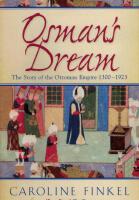 Osmans̕ dream - The story of the Ottoman Empire 1300-1923