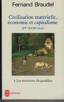 Civilisation mat&eacute;rielle &eacute;conomie et capitalisme XVe - XVIIIe si&egrave;cle