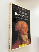 L' homme Robespierre Historier d'une solitude