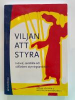 Viljan att styra : individ, samh&auml;lle och v&auml;lf&auml;rdens styrningspraktiker
