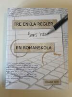 Tre enkla regler - finns inte - en romanskola