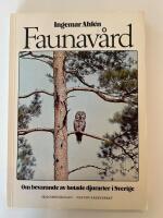 Faunav&aring;rd : om bevarande av hotade djurarter i Sverige