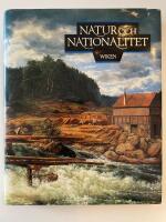 Natur och nationalitet : nordisk bildkonst 1800-1850 och dess europeiska bakgrund = Natur und Nationalit&auml;t : nordische Bildkultur 1800-1850