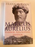 Marcus Aurelius, Warrior, Philosopher, Emperor